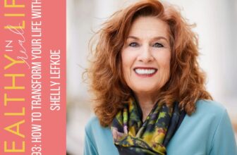193: Methods to Rework Your Life with Shelly Lefko...